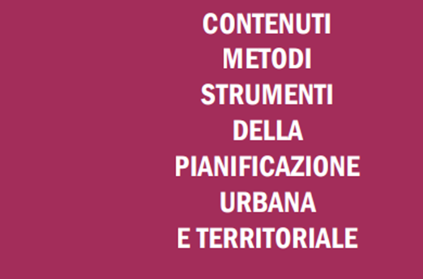  Contenuti, metodi, strumenti della pianificazione urbana e territoriale