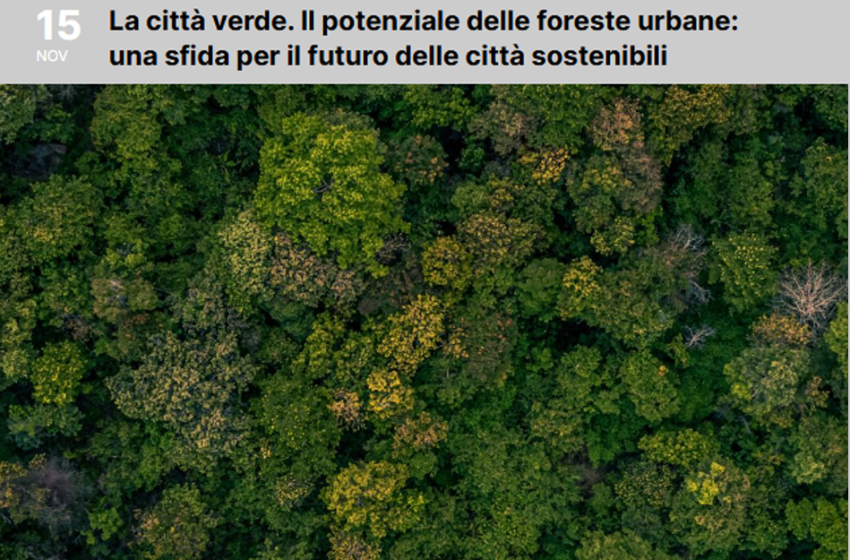  La città verde. Il potenziale delle foreste urbane: una sfida per il futuro delle città sostenibil