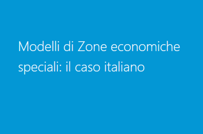  Modelli di Zone Economiche Speciali: il caso italiano