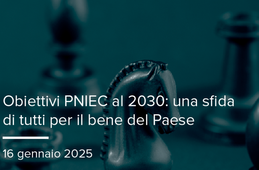  Obiettivi PNIEC al 2030:una sfida di tutti per il bene del Paese