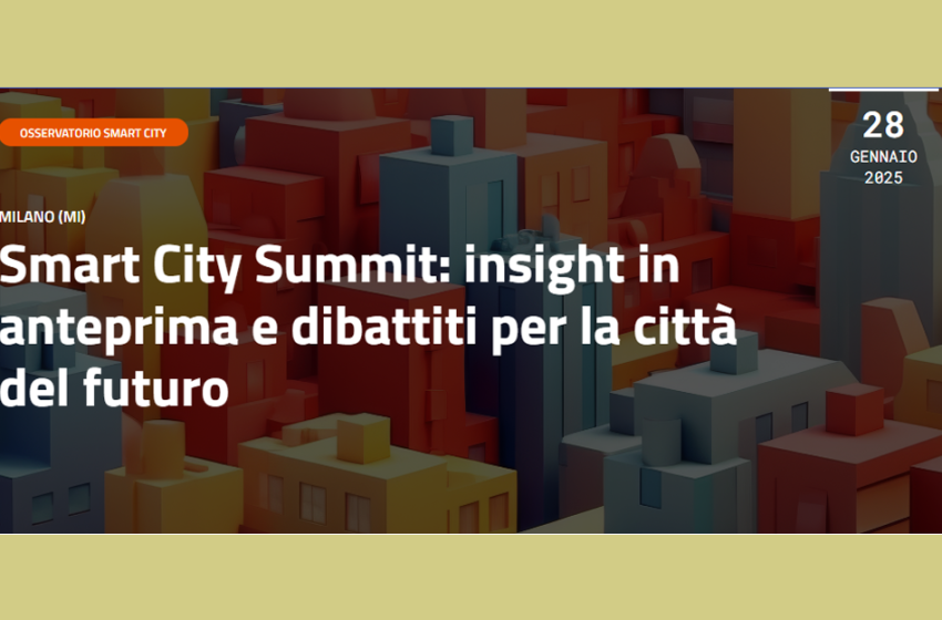  Smart City Summit: insight in anteprima e dibattiti per la città del futuro