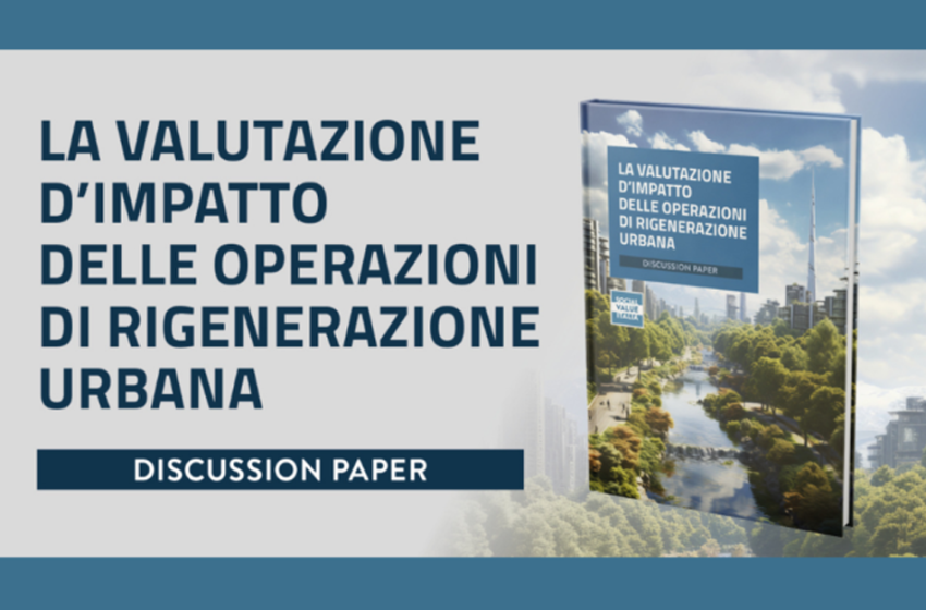  La valutazione d’impatto delle operazioni di rigenerazione urbana