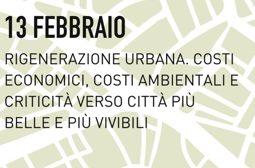  Rigenerazione urbana – Costi economici, costi ambientali e criticità verso città più belle e più vivibili