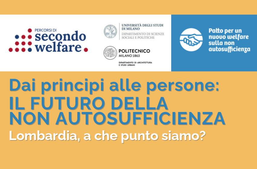  Dai principi alle persone: il futuro della non autosufficienza. Lombardia, a che punto siamo?