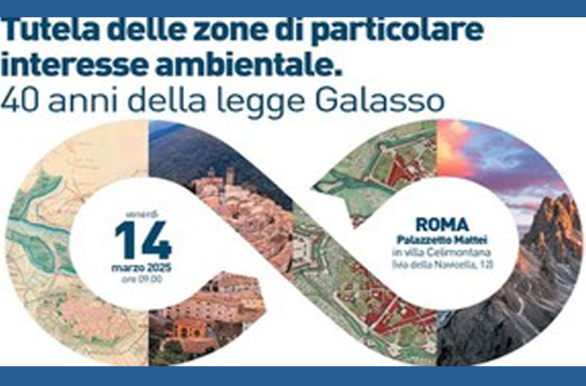  Tutela delle zone di particolare interesse ambientale. 40 anni della legge Galasso